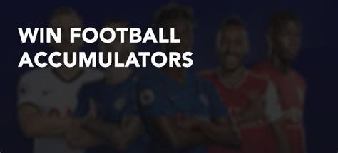 How to win football accumulators in 2023 – Key .